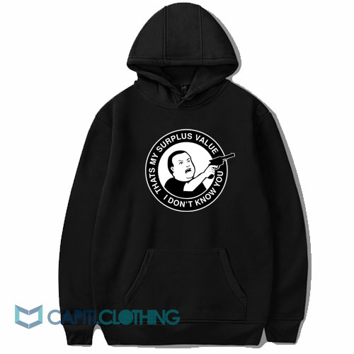 Bobby Hill Thats My Surplus Value Hoodie