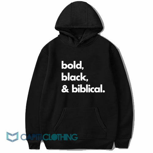 Bold and Black and Biblical Hoodie