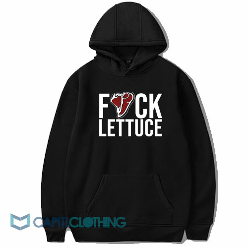 Fuck Lettuce Hoodie