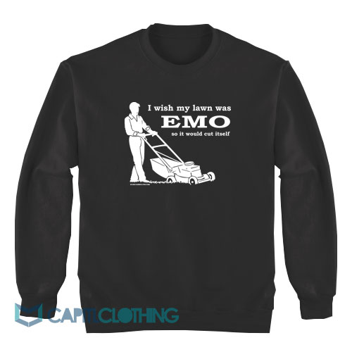 I-Wish-My-Lawn-Was-Emo-Sweatshirt1