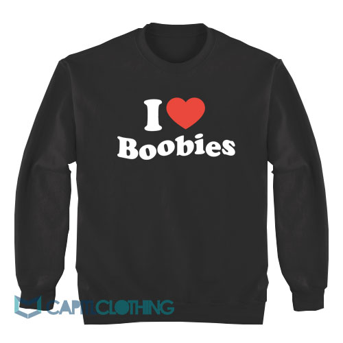 I-love-Boobies-Sweatshirt1