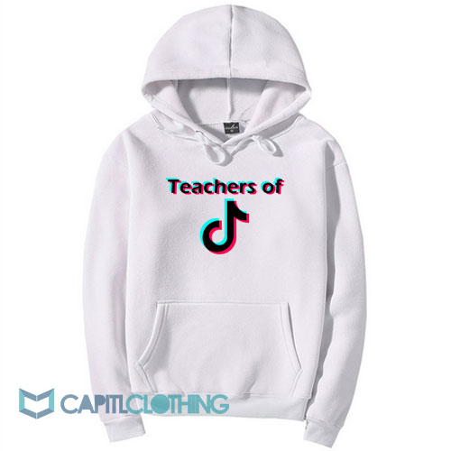 Teachers of TikTok Hoodie