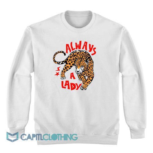 Tiger-Always-a-Lady-Sweatshirt1