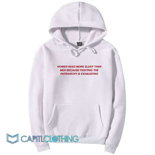 Women Need More Sleep Then Men Hoodie