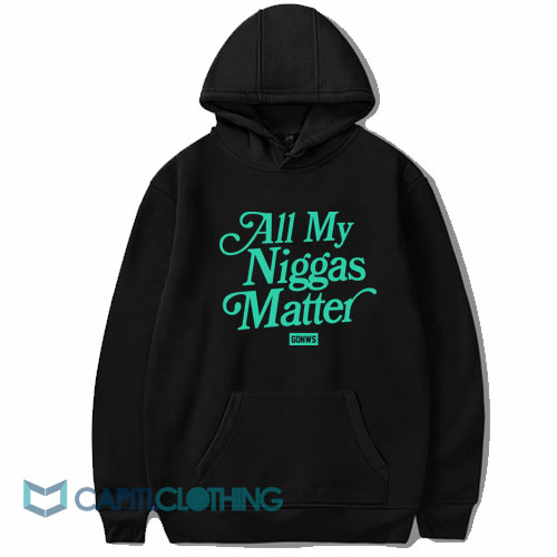 All-My-Niggas-Matter-Hoodie1