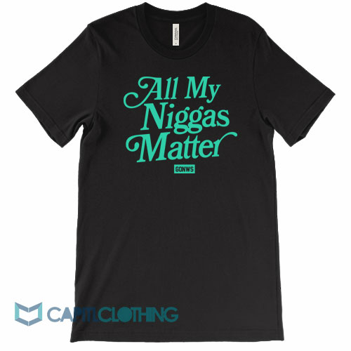 All-My-Niggas-Matter-Tee