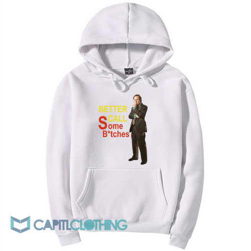 Better Call Some Bitches Saul Goodman Hoodie