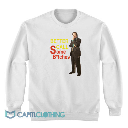 Better-Call-Some-Bitches-Saul-Goodman-Sweatshirt1