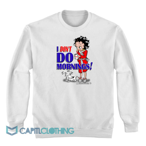 Betty-Boop-I-Don’t-Do-Morning-Sweatshirt1