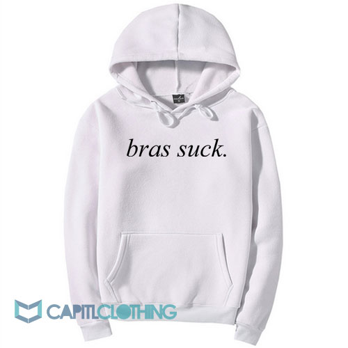 Bras Suck Hoodie