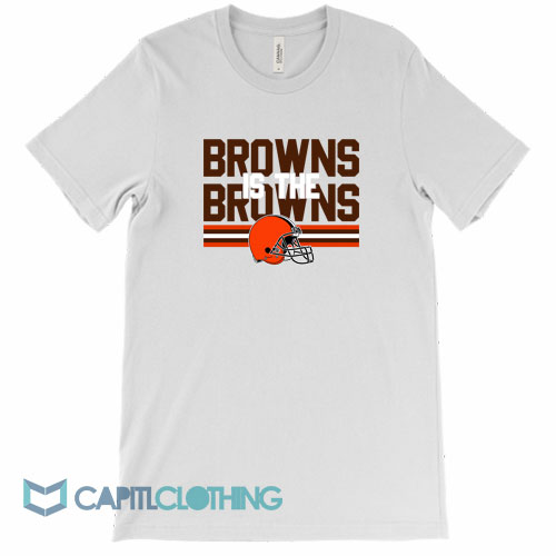 Browns-Is-The-Browns-Cleveland-Browns-Tee