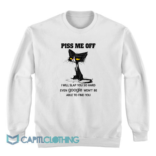 Cat-Piss-Me-Off-I-Will-Slap-You-Sweatshirt1