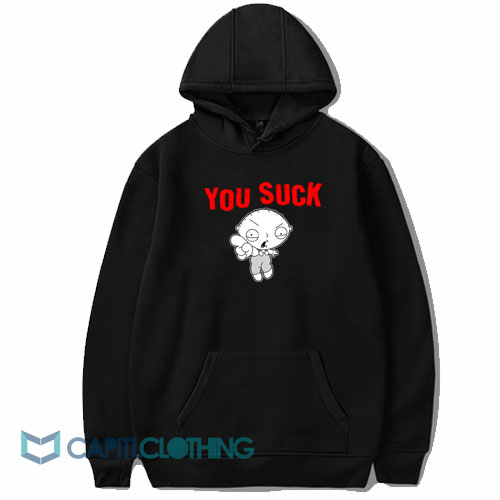 Family Guy Stewie Griffin You Suck Hoodie