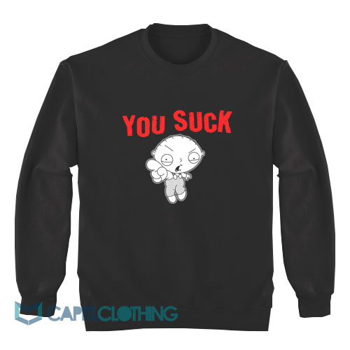 Family-Guy-Stewie-Griffin-You-Suck-Sweatshirt1