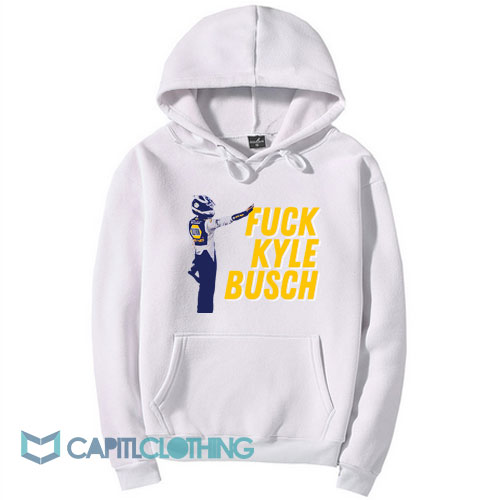 Fuck Kyle Busch Hoodie