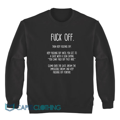 Fuck-Off-Then-Keep-Fucking-Off-Sweatshirt1