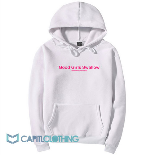 Good Girls Swallow Fight Eating Disorders Hoodie