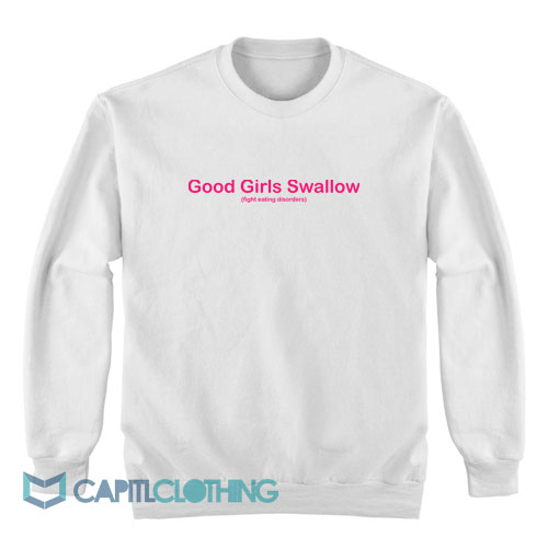 Good-Girls-Swallow-Fight-Eating-Disorders-Sweatshirt1