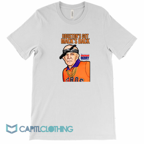 Houston's Got Mack's Back The Michael Berry Show Tee