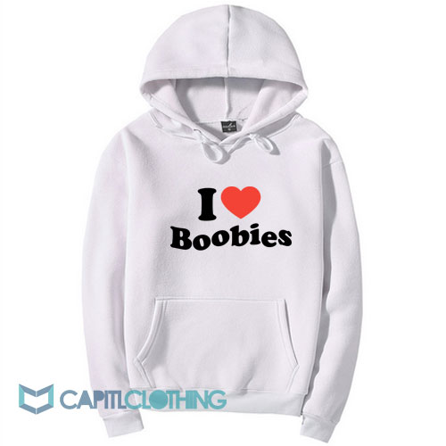 I Love Boobies Hoodie