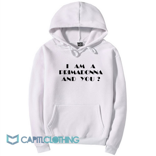 Kate Bush I Am A Primadonna And You Hoodie