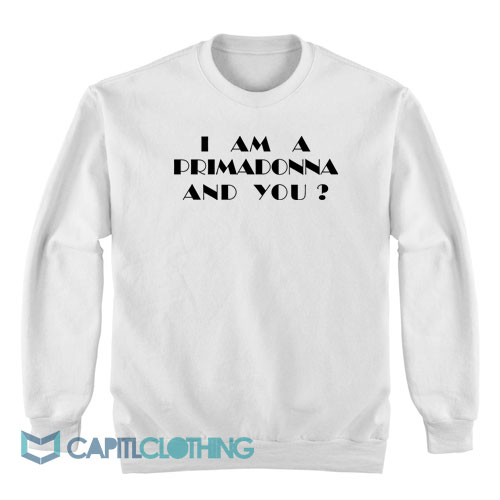 Kate-Bush-I-Am-A-Primadonna-And-You-Sweatshirt