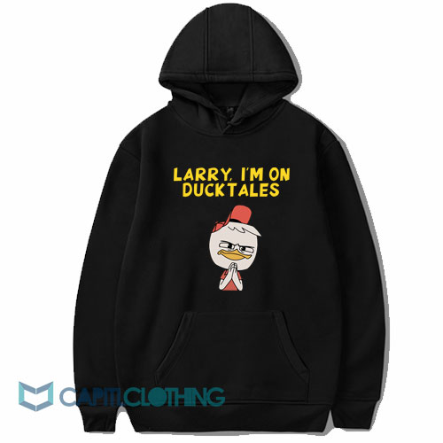 Larry I’m on Ducktales Hoodie