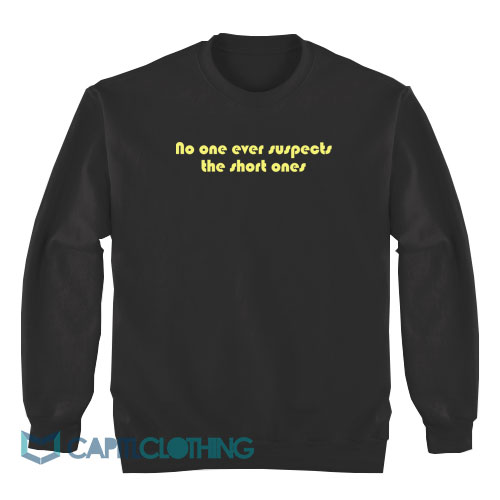 No-One-Ever-Suspects-The-Short-Ones-Sweatshirt1