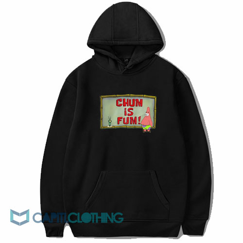 Patrick Chum Is Fum Hoodie