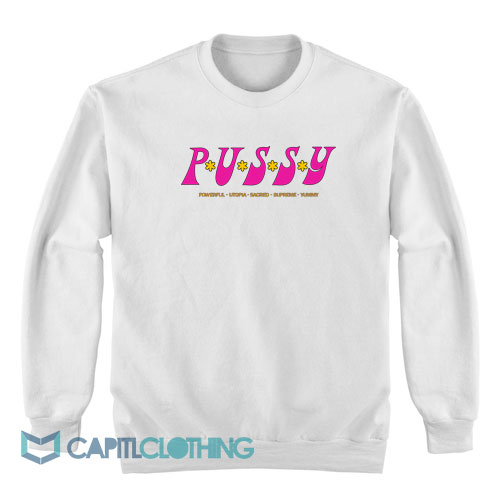 Pussy-Powerful-Utopia-Sacred-Sweatshirt1