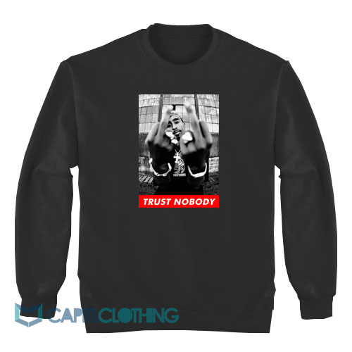 Rapper-Tupac-Shakur-Trust-Nobody-Sweatshirt1