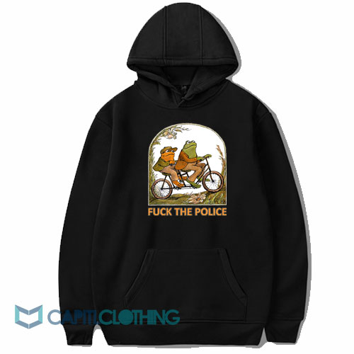 Frog and Toad Fuck the Police Hoodie