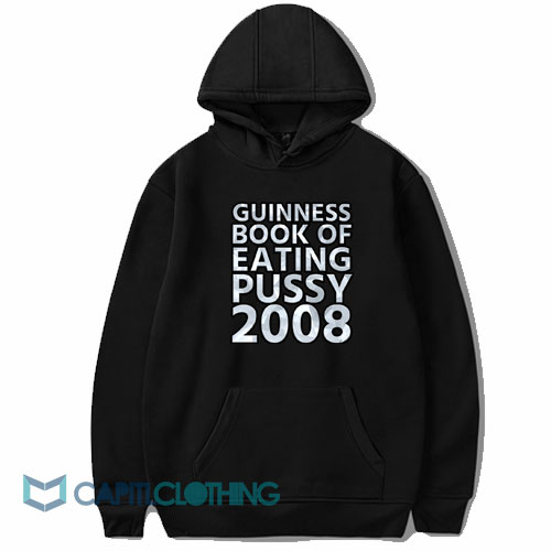 Guinness Book of Eating Pussy 2008 Hoodie