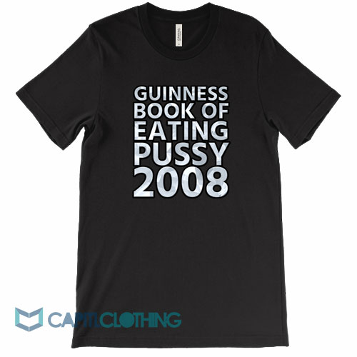 Guinness-Book-of-Eating-Pussy-2008-Tee