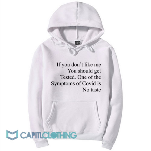 If You Don't Like Me You Should Get Tested Hoodie