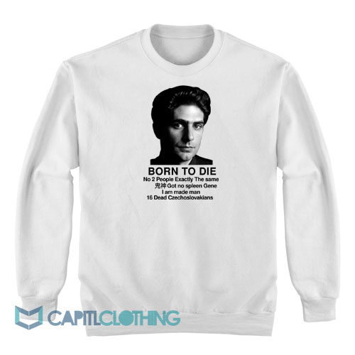 Mobster-Christopher-Moltisanti-Born-To-Die-Sweatshirt1