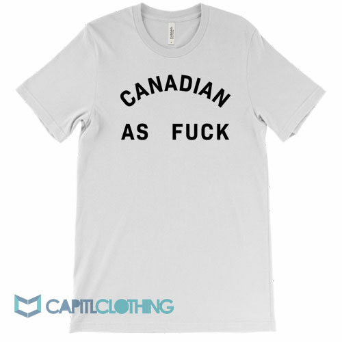 Canadian-As-Fuck-Tee