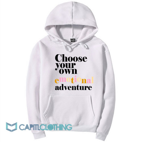 Choose Your Own Emotional Adventure Hoodie