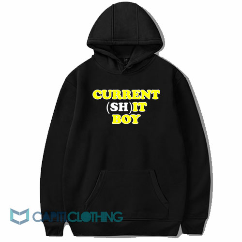 Current Shit Boy Hoodie