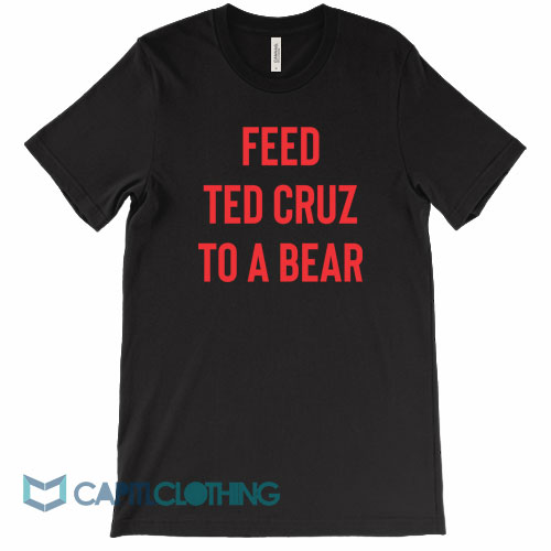 Feed-Ted-Cruz-To-a-Bear-Tee