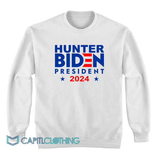 Hunter Biden President 2024 Sweatshirt1 