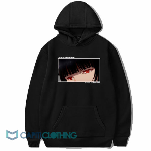 I-Don’t-Know-What-I-Feel-Anymore-Kakegurui-Hoodie1