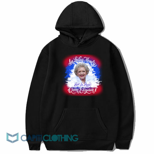 In Loving Memory Rest In Peace Queen Betty Hoodie