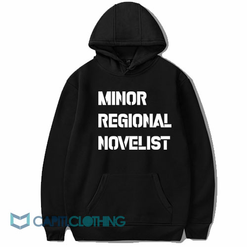 Minor Regional Novelist Hoodie