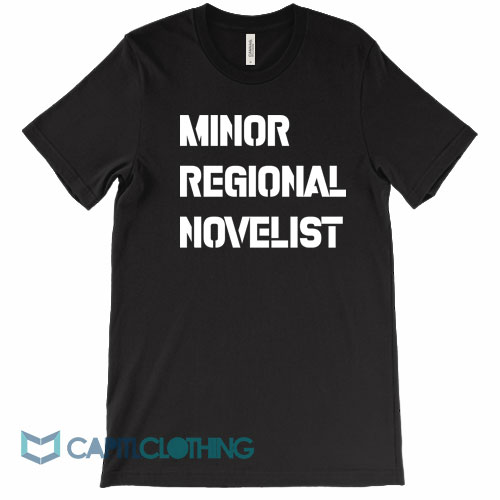 Minor-Regional-Novelist-Tee