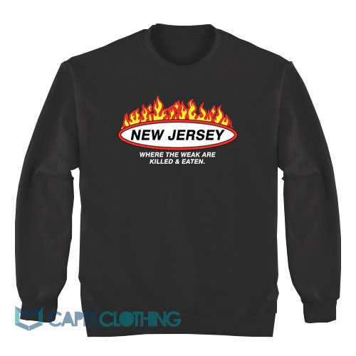 New-Jersey-Where-the-Weak-Are-Killed-and-Eaten-Sweatshirt1