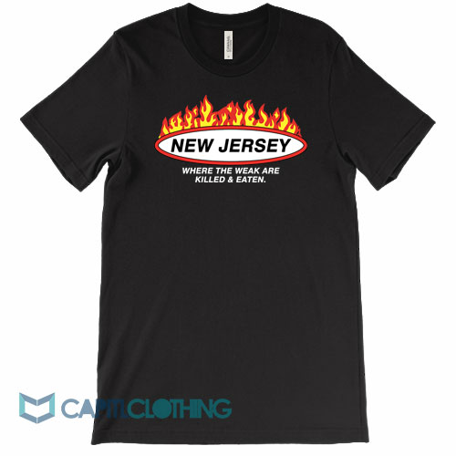 New-Jersey-Where-the-Weak-Are-Killed-and-Eaten-Tee1