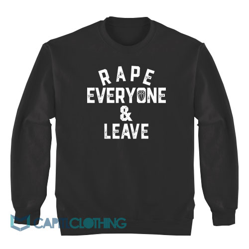 Roman-Reigns-Rape-Everyone-And-Leave-Sweatshirt1