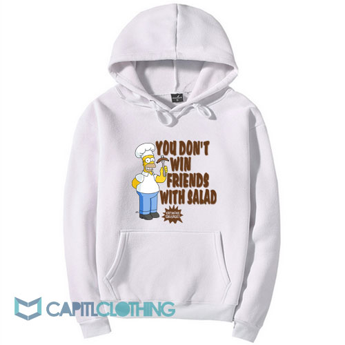 Simpsons You Don't Win Friends With Salad Hoodie