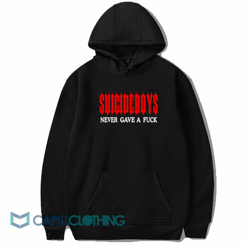 Suicideboys Never Gave A Fuck Hoodie